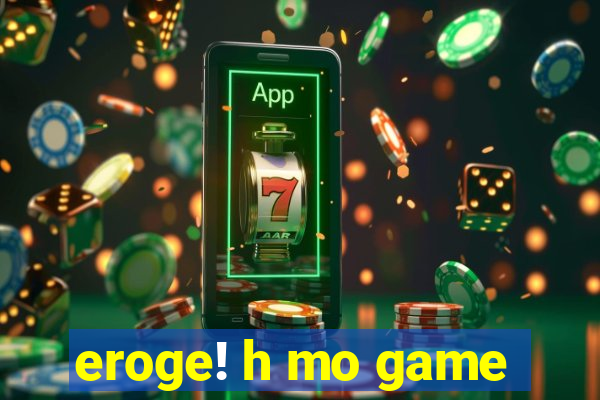 eroge! h mo game